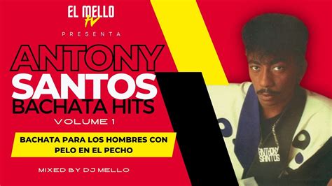Antony Santos Bachata Exitos Mix Vol1vieja Pero Buena Dj Mello