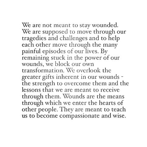 We Are Not Meant To Stay Wounded By Remaining Stuck In The Power Of