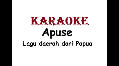 Karaoke Apuse Lagu Daerah Papua Youtube