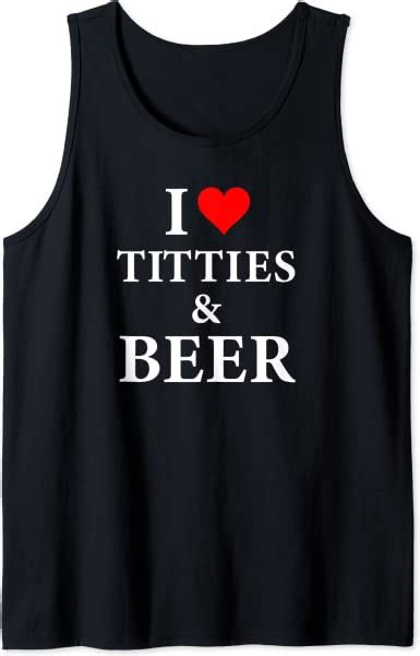 I Love Titties And Beer Funny Adult T Shirt Tank Top Amazon Co Uk