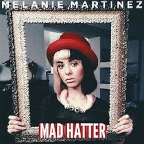 Melanie Martinez Mad Hatter 2017