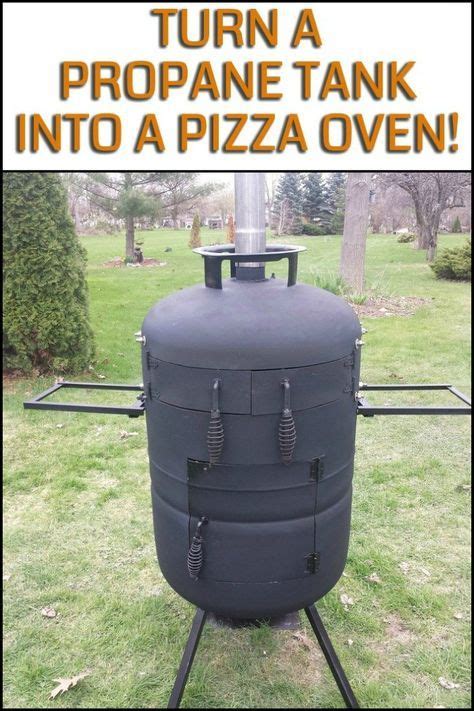 Turn A Propane Tank Into A Diy Pizza Oven Diy Projects For Everyone