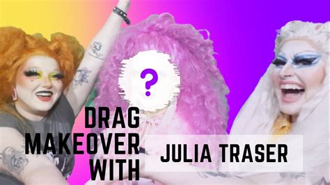 Drag Queen Makeover With Julia Traser Youtube