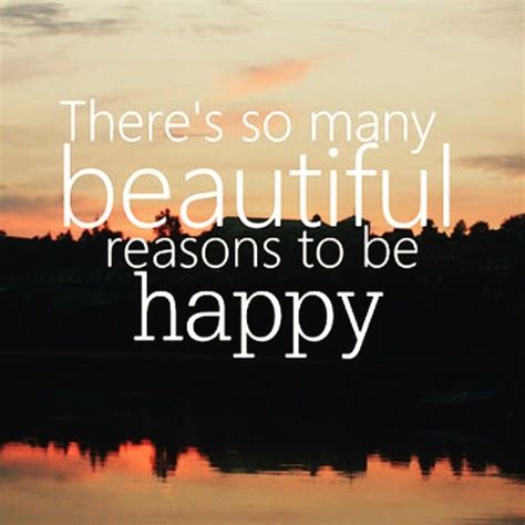 There Are So Many Reasons To Be Happy Pictures Photos And Images For