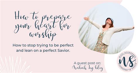 How To Prepare Your Heart For Worship Nicki Schroeder