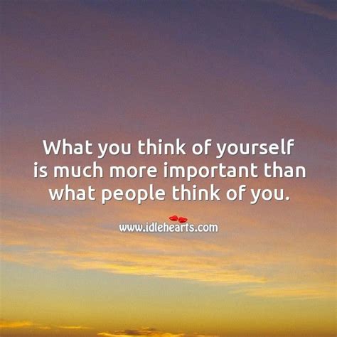 What You Think Of Yourself Is Much More Important Than What People