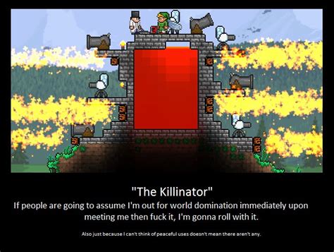 The Killinator Is Born Terraria Players Terrarium Terraria Memes