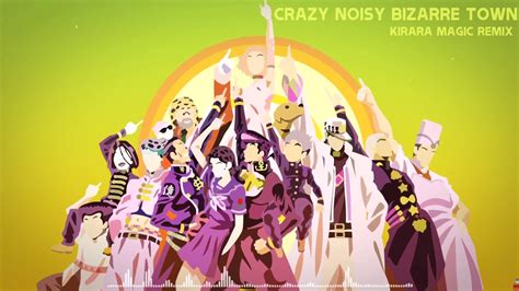 Jojo Part 4 Crazy Noisy Bizarre Town Kirara Magic Remix Youtube