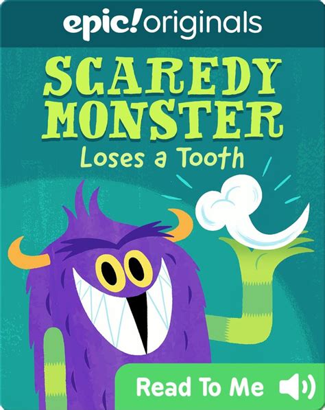 Read Scaredy Monster Loses A Tooth On Epic Online Books For Kids
