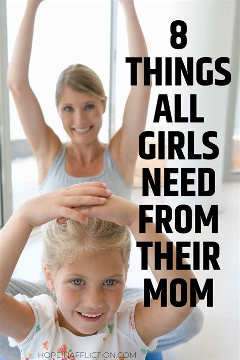 8 Things A Girl Needs From Her Mom Hope In Affliction Mother