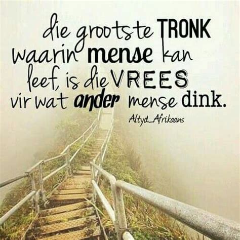 Dis Erg Afrikaans Quotes Afrikaanse Quotes Afrikaans