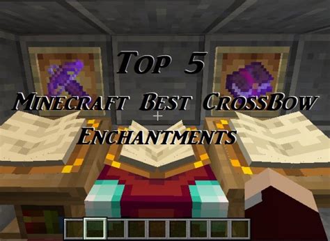 Top 5 Minecraft Best Crossbow Enchantments Gamers Decide