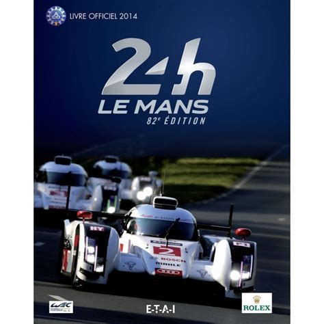 24 Heures Du Mans 2014 Le Livre Officiel Editions Etai Dept Livres