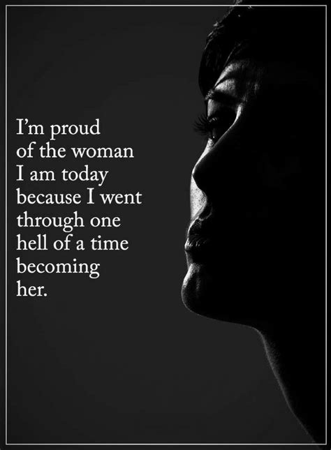 Quotes Be Proud Of The Woman You Are Today Because You Went Through One