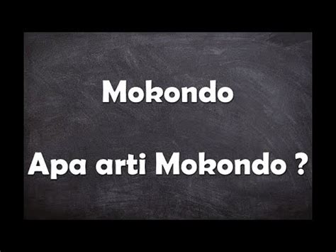Apa Arti Kata Mokondo YouTube