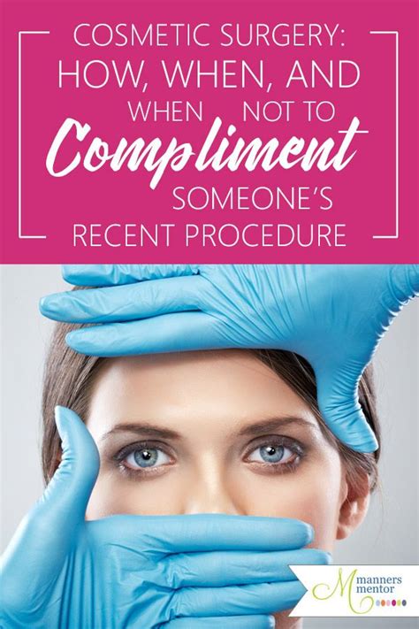 Dear is a safe standby, but you can choose to go with a warmer greeting if you are writing to friends, family or others and make sure to check out our resource on how to cheer someone up for additional ideas. Cosmetic Surgery — How, When, & When Not to Compliment ...
