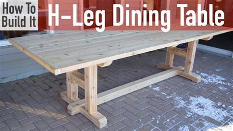 How To Build A H Leg Dining Table Youtube