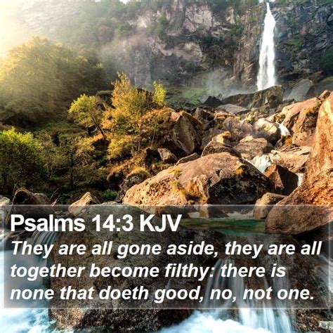 Psalms 143 Kjv They Are All Gone Aside They Are All Together