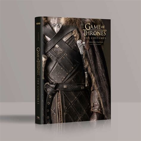 Game Of Thrones The Costumes The Official Book From Season 1 To