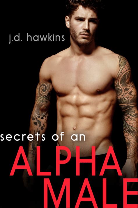 Secrets Of An Alpha Male By Jd Hawkins Goodreads
