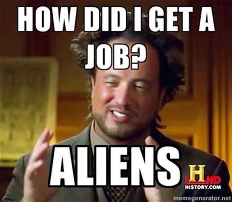The fastest meme generator on the planet. The Best of the Ancient Aliens Meme