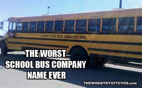 The Worst School Bus Company Name Ever School Bus Bus School