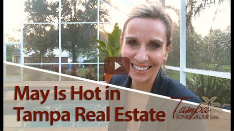 Tampa Real Estate May Is Hot In Tampa Real Estate Youtube