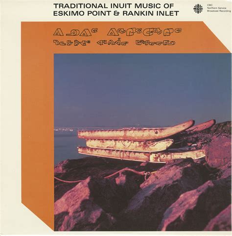 Compilation Traditional Inuit Music Of Eskimo Point And Rankin Inlet