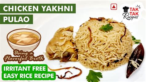 248 Perfect Chicken Yakhni Pulao Easy Recipe Aromatic North