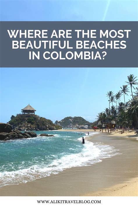 Find The Best Beaches In Colombia 🇨🇴 In 2022 Most Beautiful Beaches
