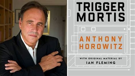 Trigger Mortis The Verdict On Anthony Horowitz S New James Bond Novel New James Bond Novels
