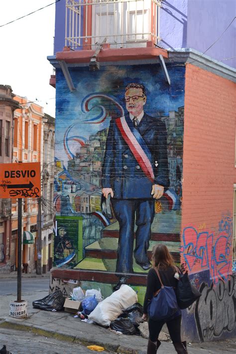 Mural De Salvador Allende Valparaiso Chile Arte De Protesta Arte Callejero Salvador Allende