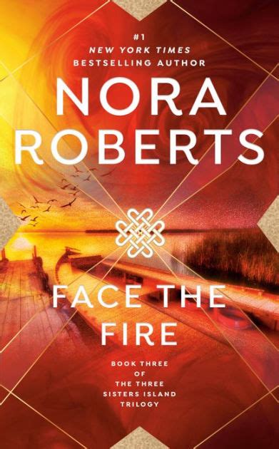 Face The Fire Three Sisters Island Trilogy Series 3 By Nora Roberts