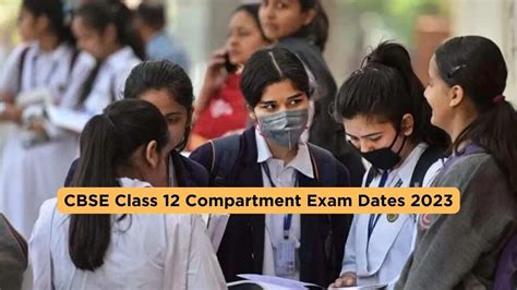 CBSE 12th Compartment 2023 Exam Date Announced Check Latest Updates Here