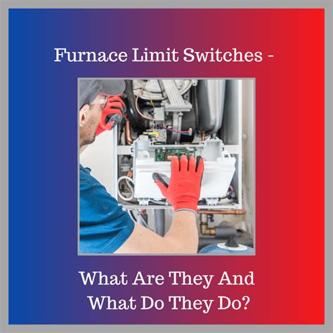 Furnace Limit Switches What Are They And What Do They Do Kelso