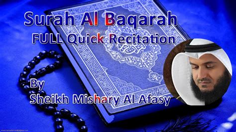 Surah Al Baqarah Full Quick Recitation By Sheikh Mishary Al Afasy Youtube