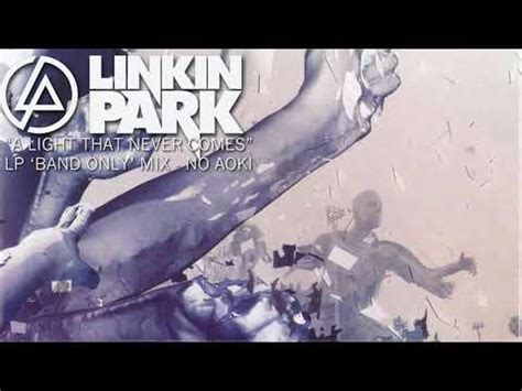 Linkin Park A Light That Never Comes Without Steve Aoki Lp Band