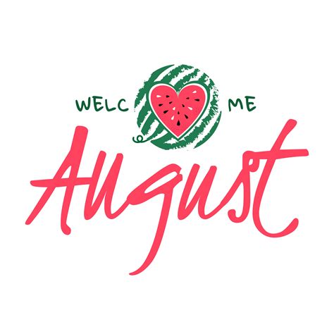 Welcome August Card Welcome Banner Hello August And Sliced Watermelon