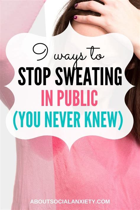 How To Stop Sweating 9 Ways To Stop Sweating With Social Anxiety