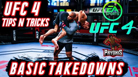 Ufc 4 How To Do All Basic Take Downs Beginners Youtube