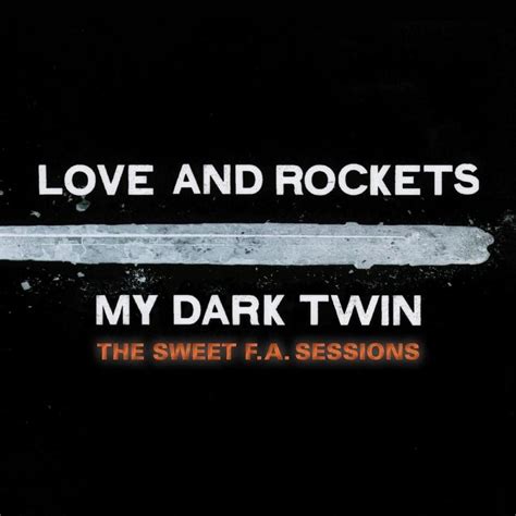 love and rockets sweet f a rough mix lyrics genius lyrics
