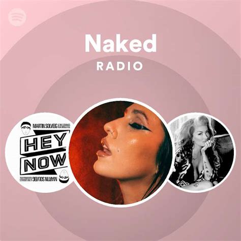 Naked Radio Playlist By Spotify Spotify