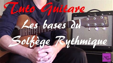 Tuto Guitare Les Bases Du Solf Ge Rythmique Tab Youtube