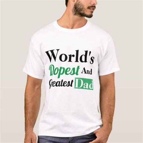 Worlds Dopest Dad T Shirt In 2020 T Shirt