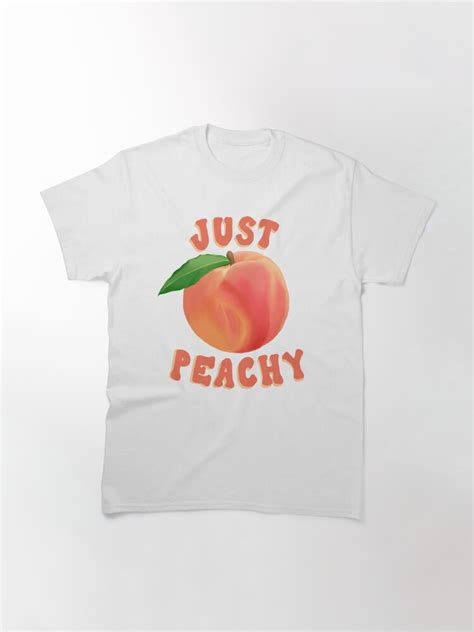 Just Peachy T Shirt By Jsprechman Redbubble