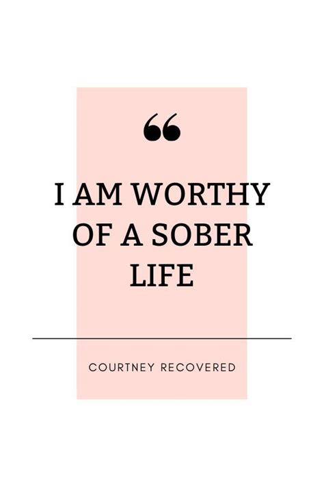 i am worthy of a sober life 20 affirmations for sobriety artofit