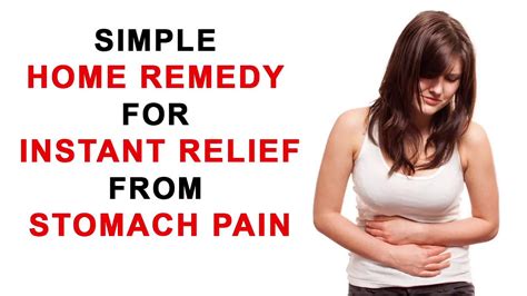 Stomach Pain Relief Simple Home Remedy Instant Stomach Pain Relief