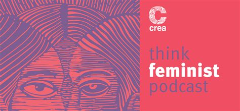 crea feminist human rights the think feminist podcast