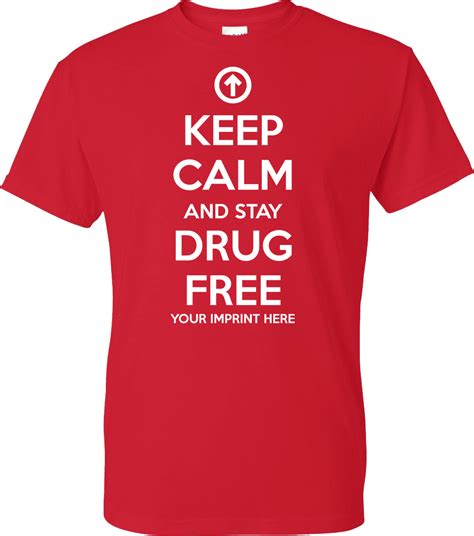 Shirt Template Keep Calm And Stay Drug Free Nimco Inc Prevention