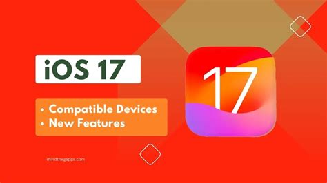 Ios 17 Here Are The Compatible Devices And New Features